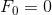 $\({\displaystyle F_{0}=0}\)$